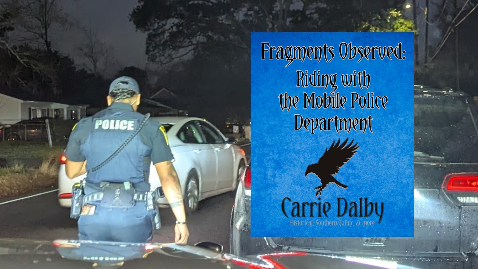 Fragments Observed: Riding with the Mobile Police Department, Part 11