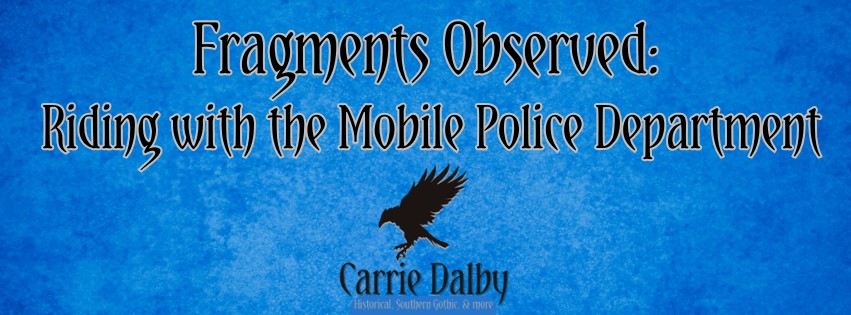Fragments Observed: Riding with the Mobile Police Department, Part 13